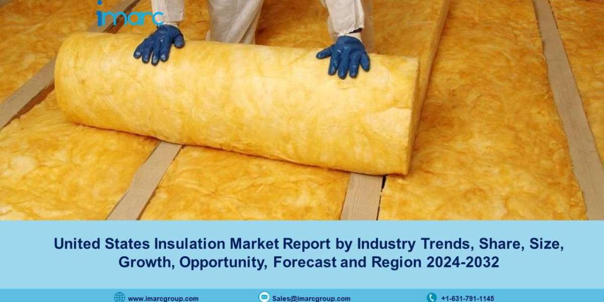 United States Insulation Market Size, Share, Growth, Trends And Forecast 2024-32