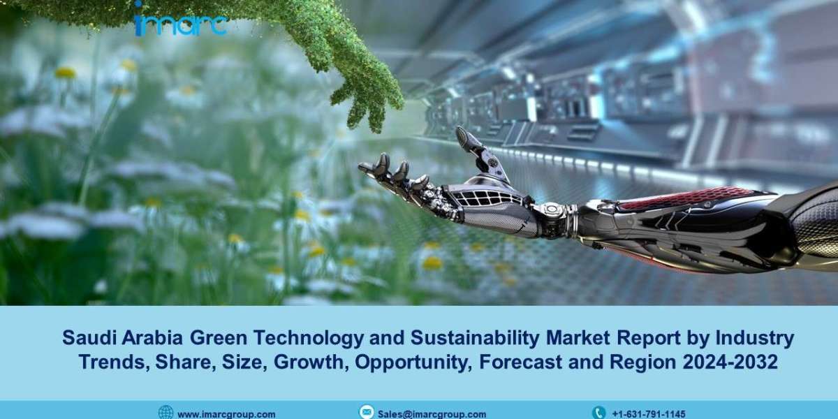 Saudi Arabia Green Technology and Sustainability Market Size, Growth, Share, Trends And Forecast 2024-32