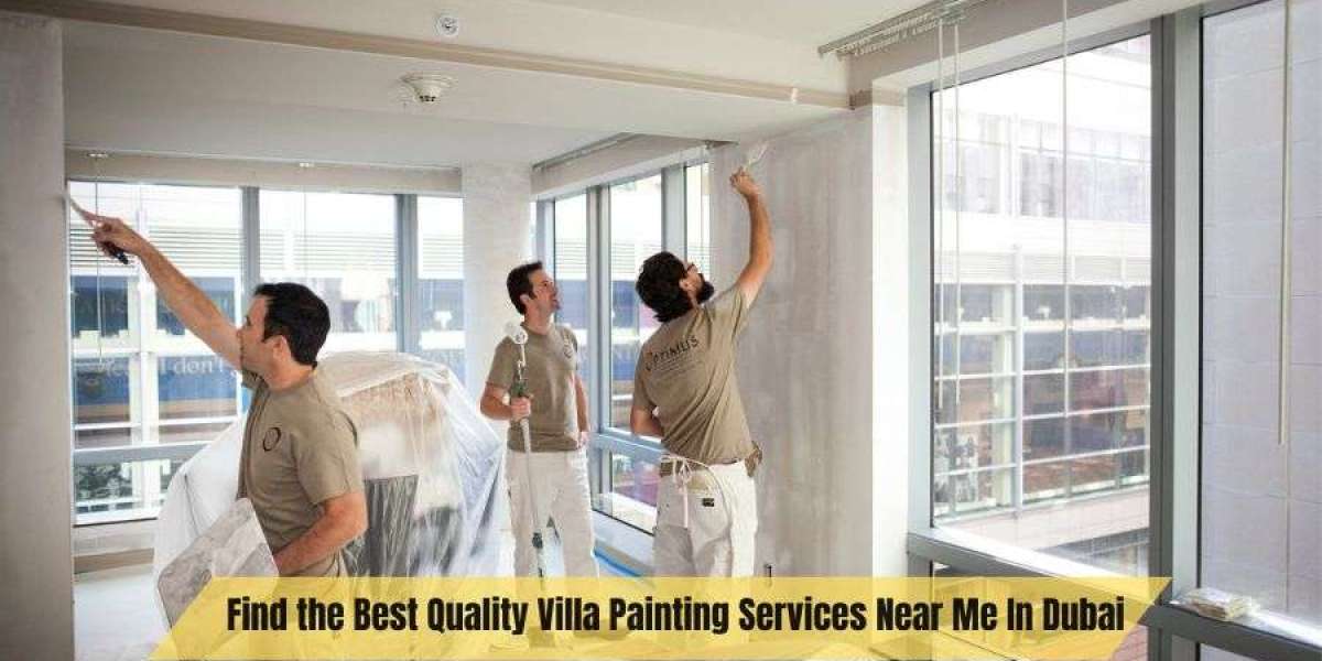 Find the Best Quality Villa Painting Services Near Me In Dubai