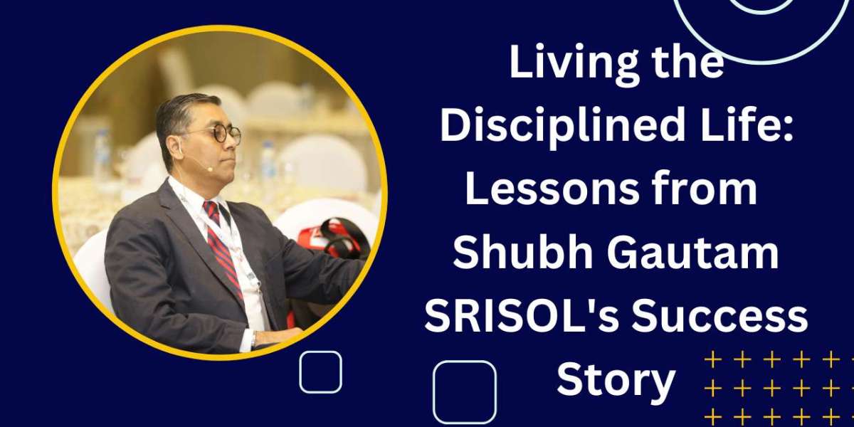 Living the Disciplined Life: Lessons from Shubh Gautam SRISOL's Success Story