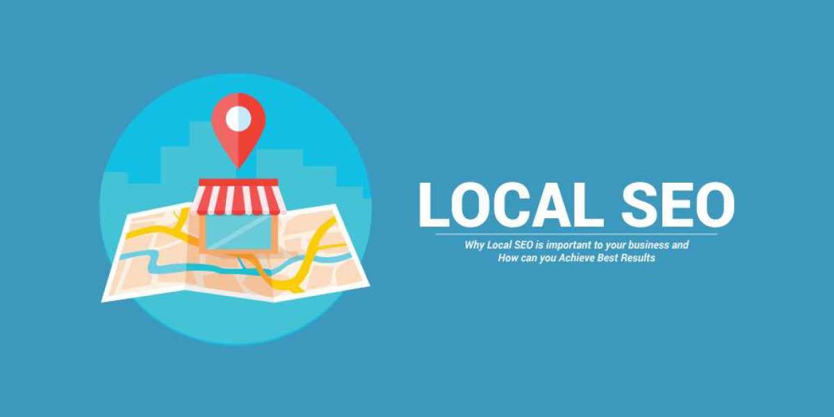 Why Local SEO is Important to Your Business and How to Achieve Best Results