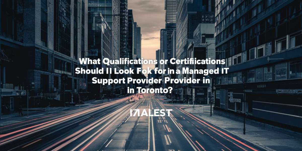 What Qualifications or Certifications Should I Look For in a Managed IT Support Provider in Toronto?