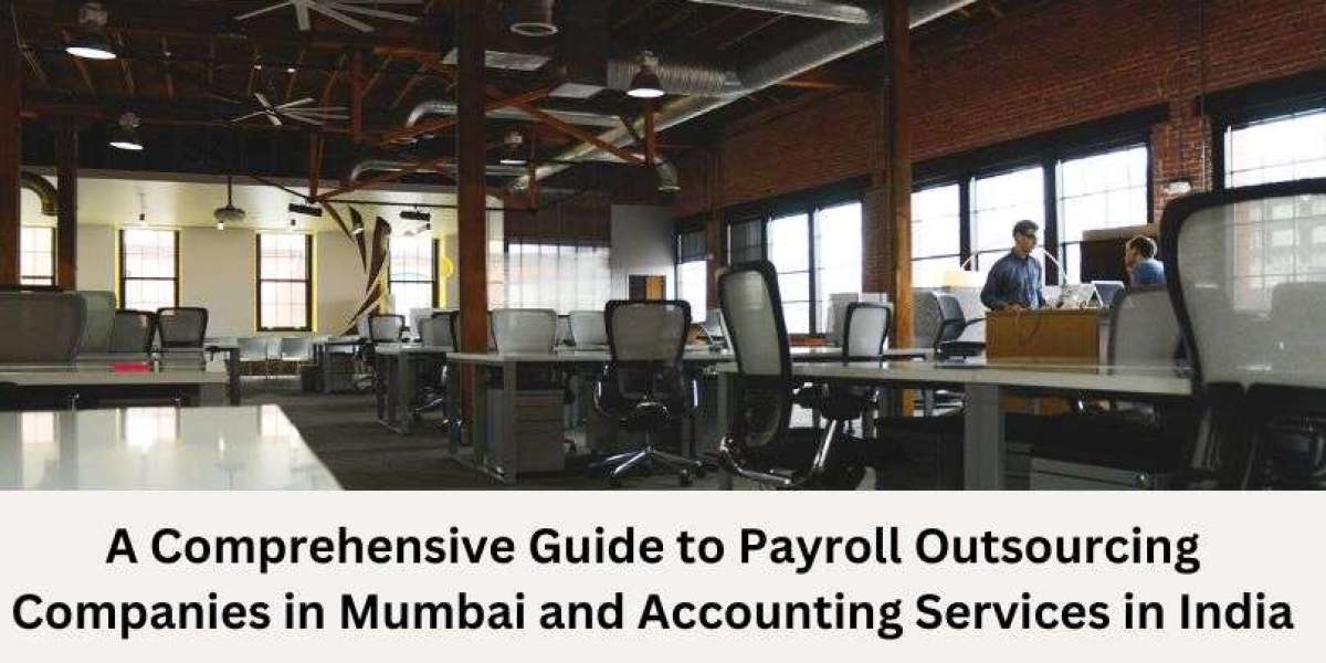 A Comprehensive Guide to Payroll Outsourcing Companies in Mumbai and Accounting Services in India