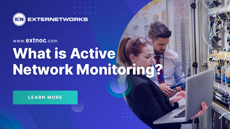 What is Active Network Monitoring? – ExterNetworks