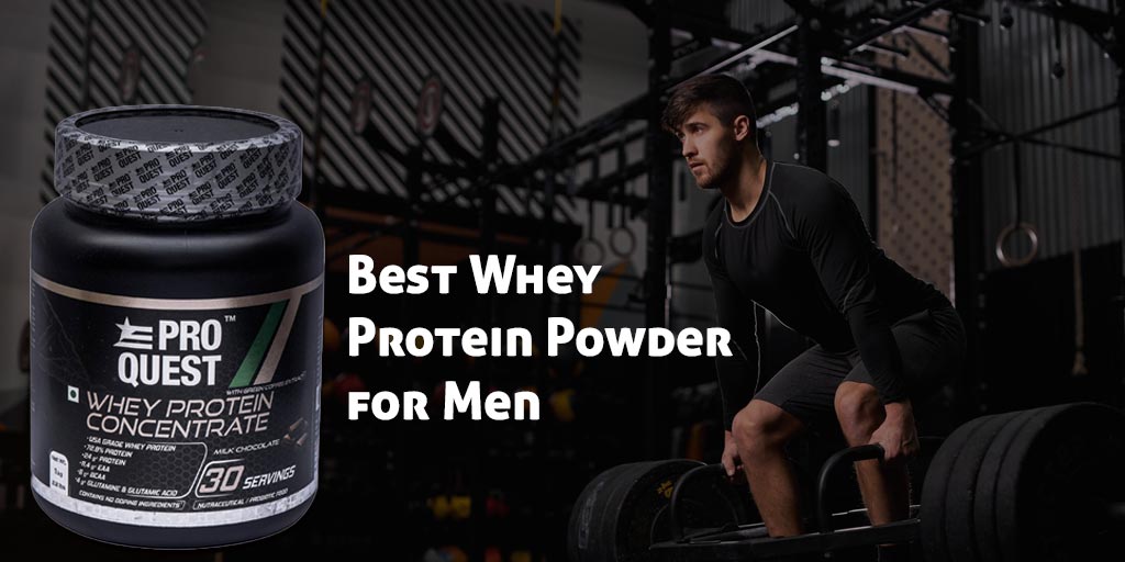 Choosing the Best Whey Protein Powder for Men