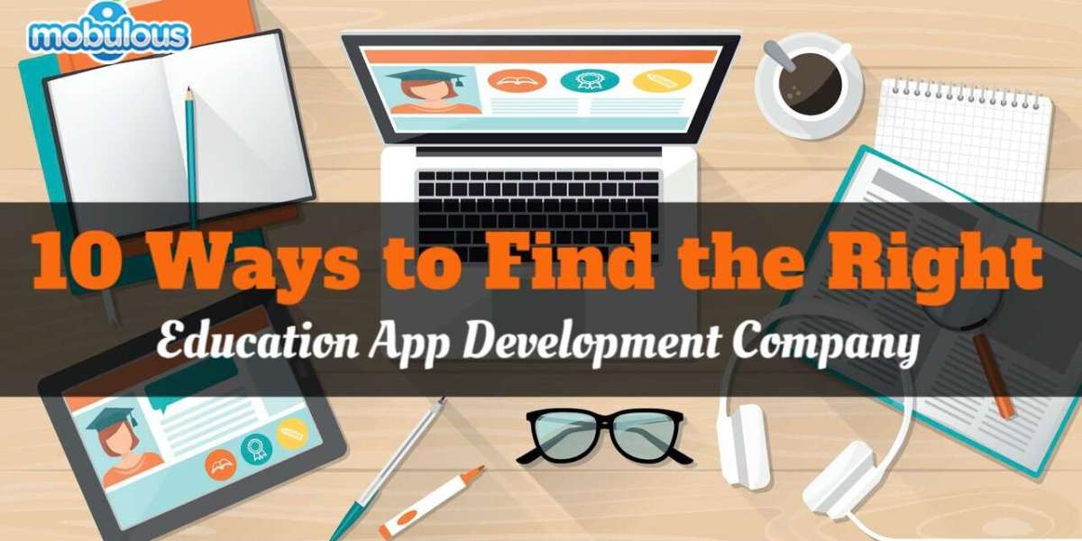 10 Ways to Find the Right Education App Development Company