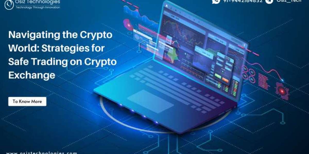 Navigating the Crypto World: Strategies for Safe Trading on Crypto Exchanges