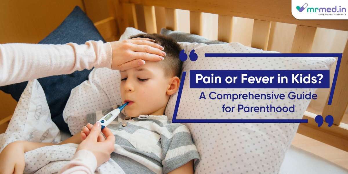 Understanding Pain and Fever in Young Children: A Comprehensive Guide