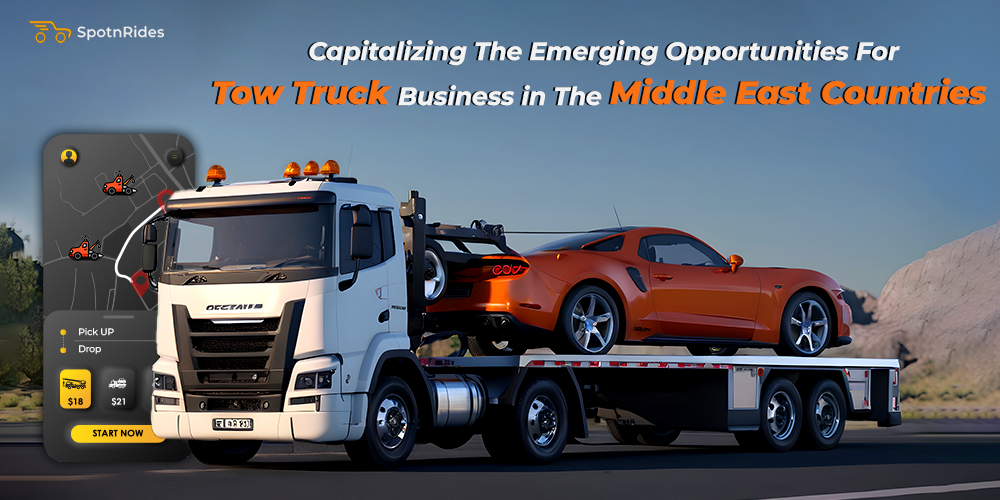 Capitalizing The Emerging Opportunities For Tow Truck Business In The Middle East Countries - SpotnRides