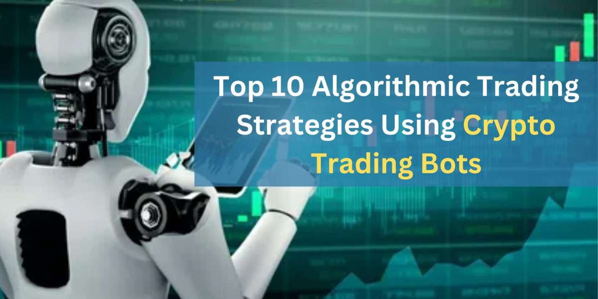 Top 10 Algorithmic Trading Strategies Using Crypto Trading Bots
