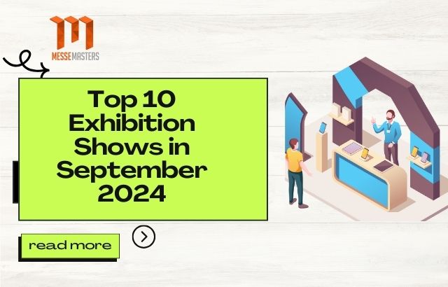 Top 10 Exhibition Show September 2024 - Messe Masters