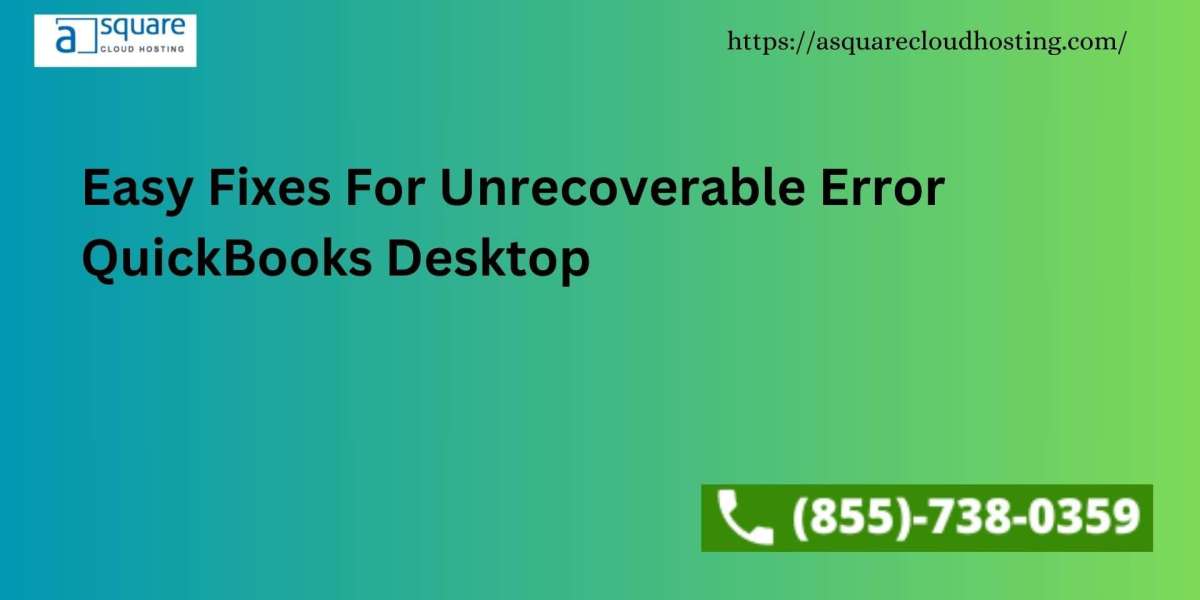 Easy Fixes For Unrecoverable Error QuickBooks Desktop