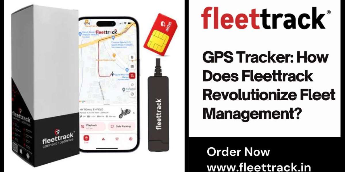 GPS Tracker: How Does Fleettrack Revolutionize Fleet Management?