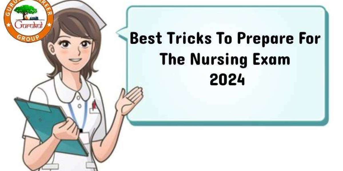 Best Tricks to Prepare for the Nursing Exam 2024