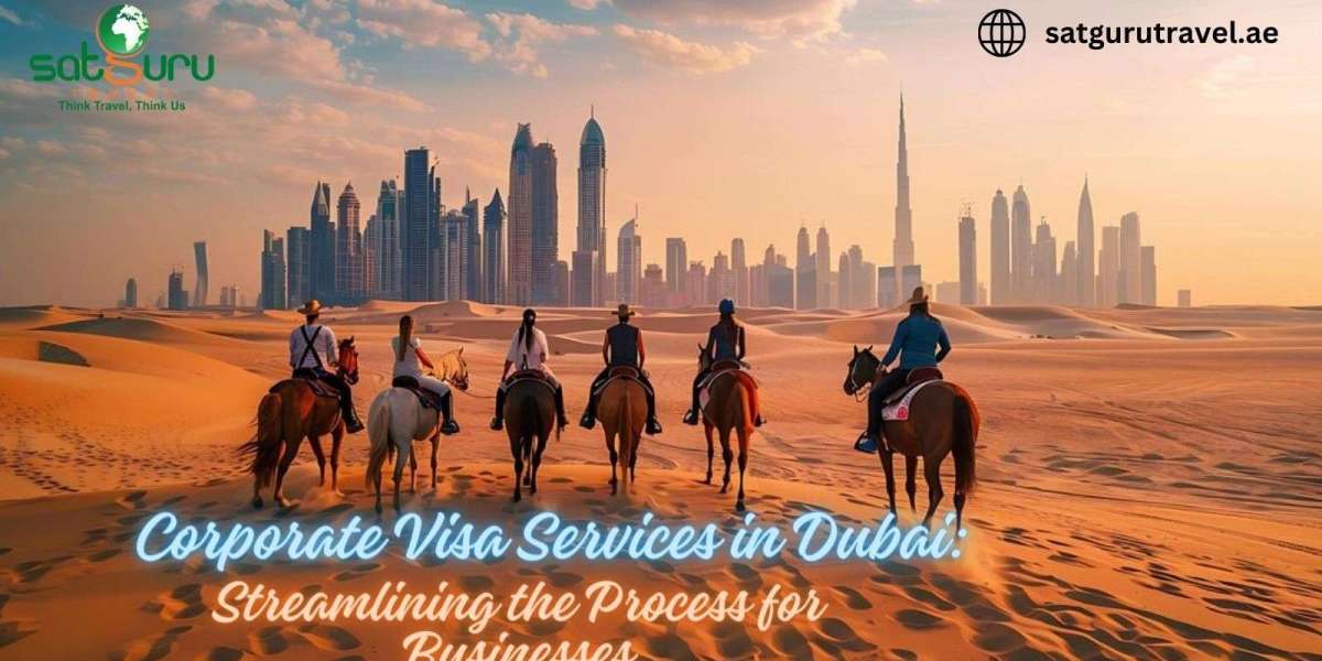 Corporate Visa Services in Dubai: Streamlining the Process for Businesses