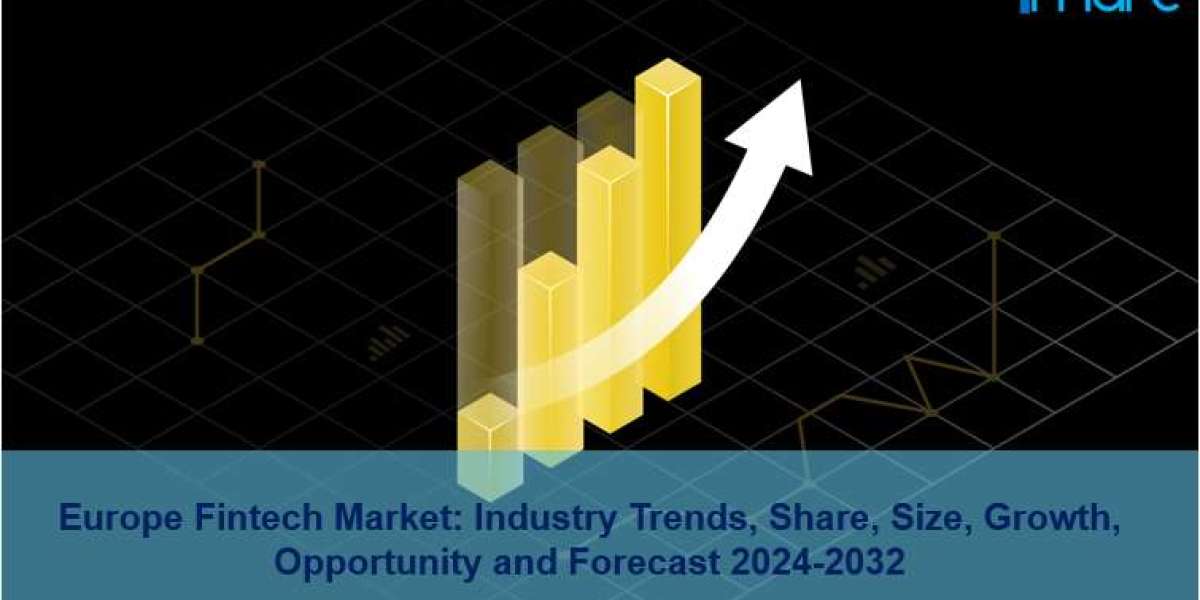Europe Fintech Market Growth, Size, Trends, Share & Outlook 2024-2032 | Imarc Group