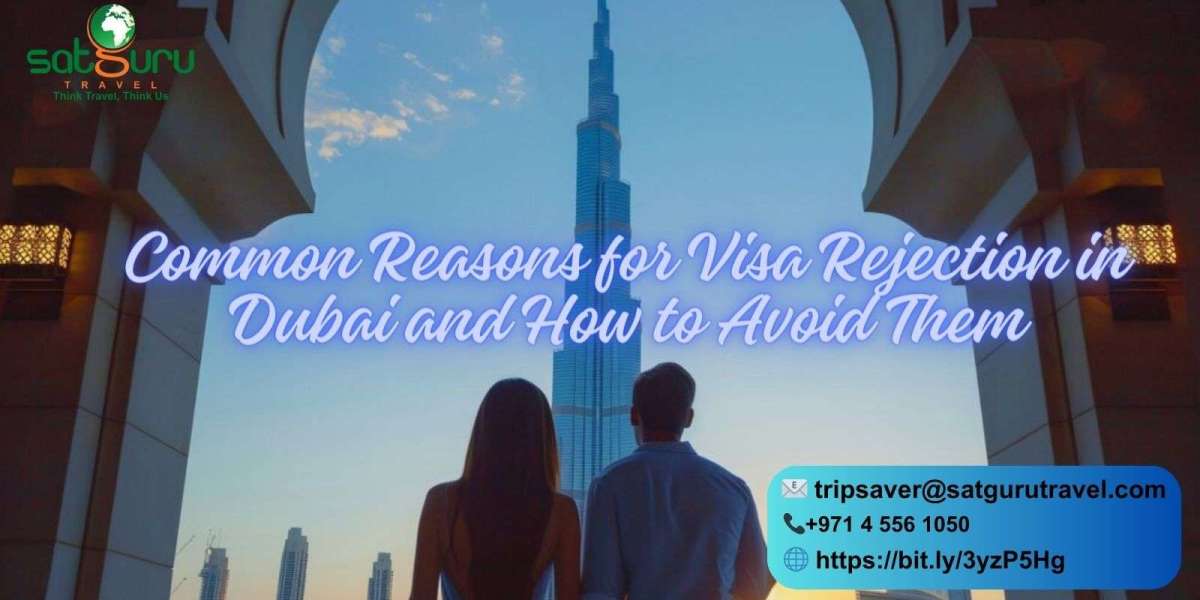 Common Reasons for Visa Rejection in Dubai and How to Avoid Them