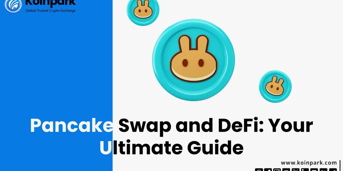 PancakeSwap and DeFi: Your Ultimate Guide
