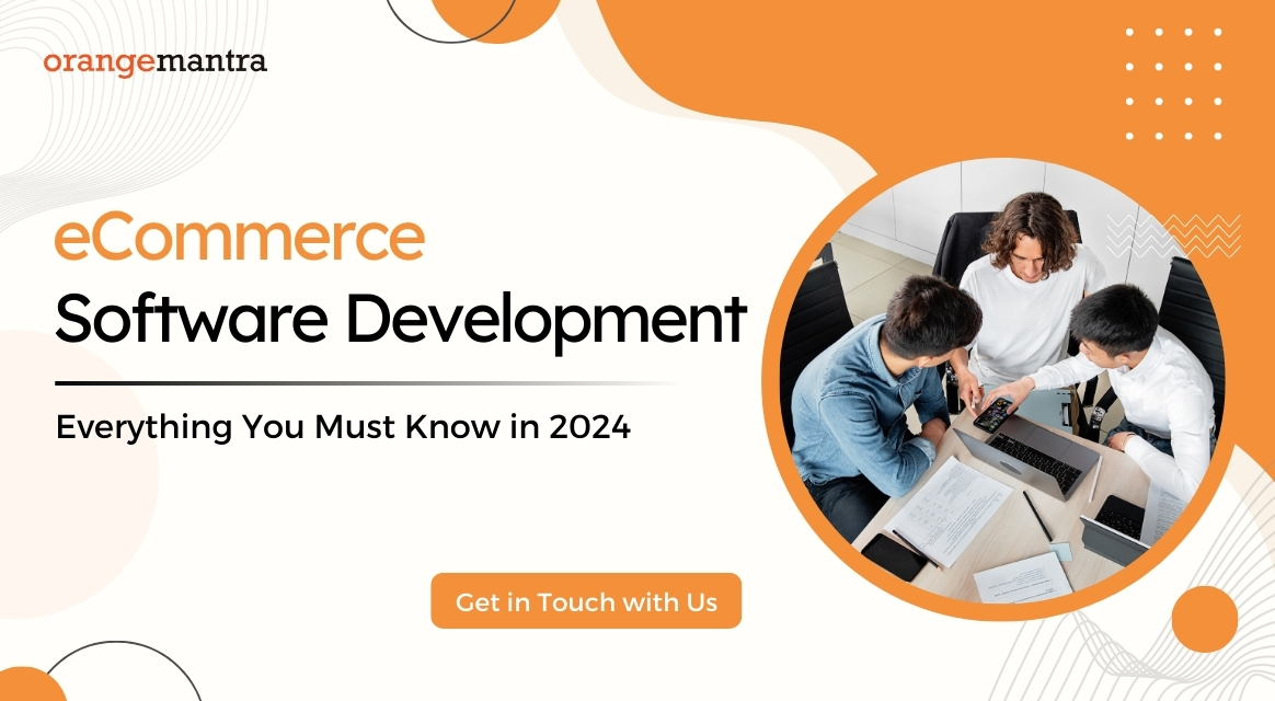 Custom eCommerce Software Development: Everything You Must Know in 2024 - Status Thoughts