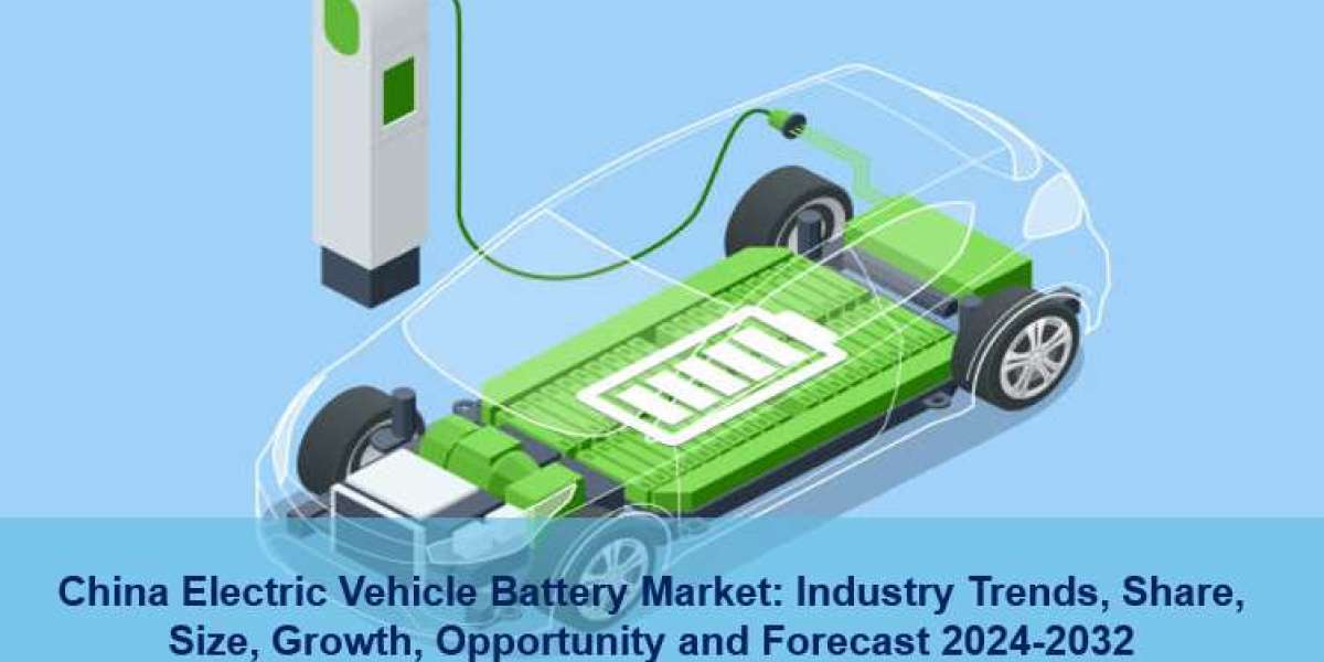 China Electric Vehicle Battery Market Size, Share Analysis | Trends 2024-2032